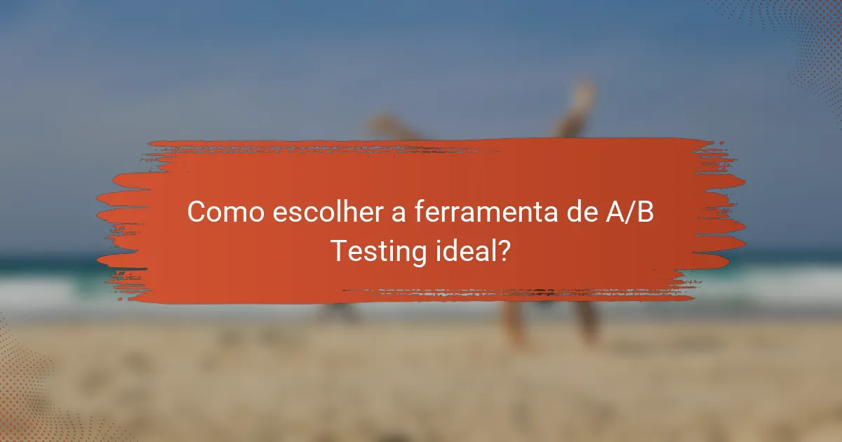 Como escolher a ferramenta de A/B Testing ideal?