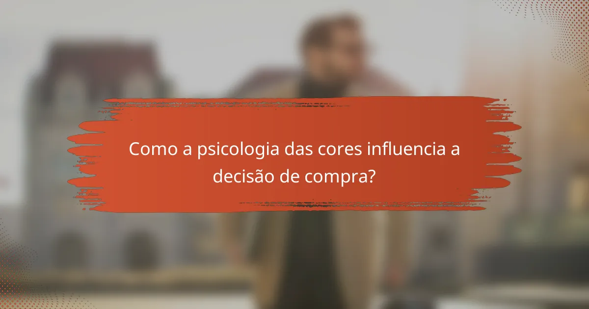Como a psicologia das cores influencia a decisão de compra?