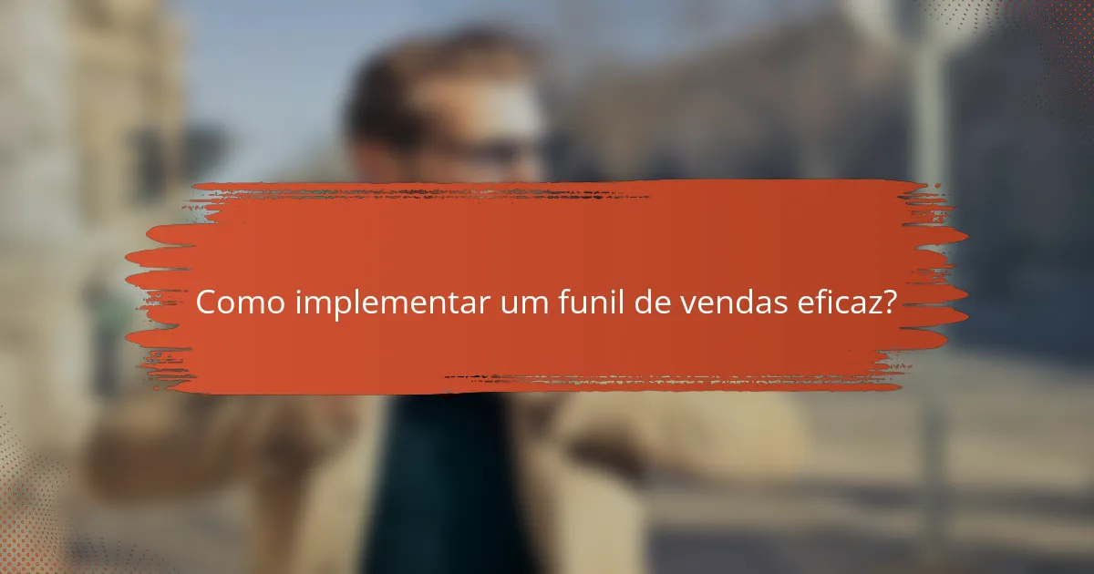 Como implementar um funil de vendas eficaz?