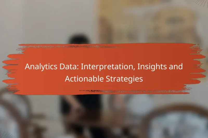 Dados de Analytics: Interpretação, Insights e Estratégias Acionáveis