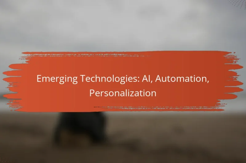 Tecnologias Emergentes: AI, Automação, Personalização