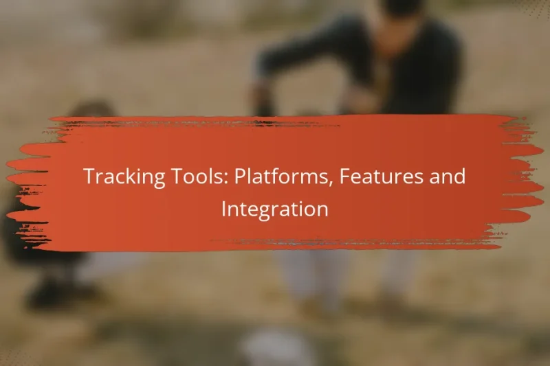 Ferramentas de Rastreamento: Plataformas, Recursos e Integração