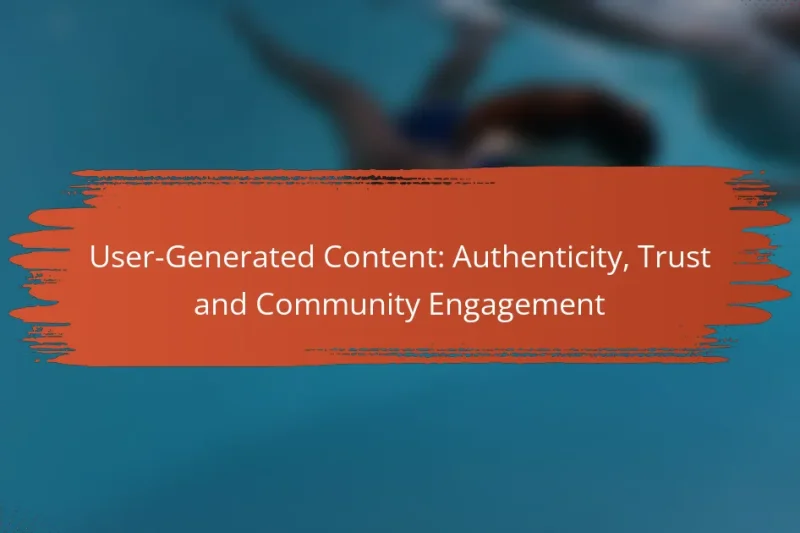 Conteúdo Gerado pelo Usuário: Autenticidade, Confiança e Engajamento da Comunidade